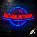 The World Is Yours Neon Sign